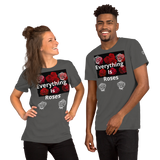 “Everything Is Roses” Short-Sleeve Unisex T-Shirt