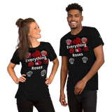 “Everything Is Roses” Short-Sleeve Unisex T-Shirt