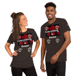 “Everything Is Roses” Short-Sleeve Unisex T-Shirt