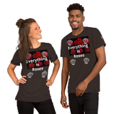 “Everything Is Roses” Short-Sleeve Unisex T-Shirt