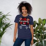 “Everything Is Roses” Short-Sleeve Unisex T-Shirt