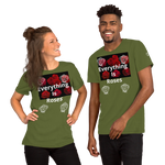 “Everything Is Roses” Short-Sleeve Unisex T-Shirt